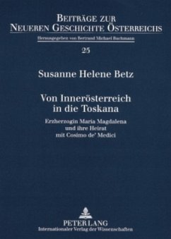 Von Innerösterreich in die Toskana - Betz, Susanne Helene