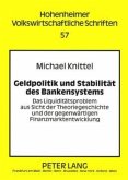 Geldpolitik und Stabilität des Bankensystems Geldpolitik und Stabilität des Bankensystems