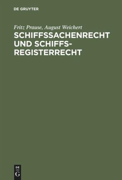 Schiffssachenrecht und Schiffsregisterrecht - Prause, Fritz;Weichert, August