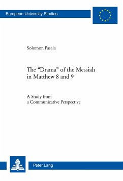 The «Drama» of the Messiah in Matthew 8 and 9 - Pasala, Solomon