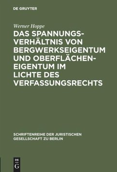 Das Spannungsverhältnis von Bergwerkseigentum und Oberflächeneigentum im Lichte des Verfassungsrechts - Hoppe, Werner