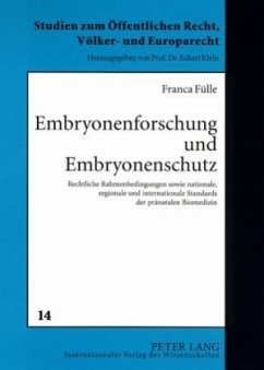 Embryonenforschung und Embryonenschutz - Fülle, Franca