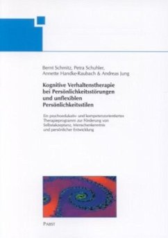 Kognitive Verhaltenstherapie bei Persönlichkeitsstörungen und unflexiblen Persönlichkeitsstilen - Schuhler, Petra;Handke-Raubach, Annette;Jung, Andreas