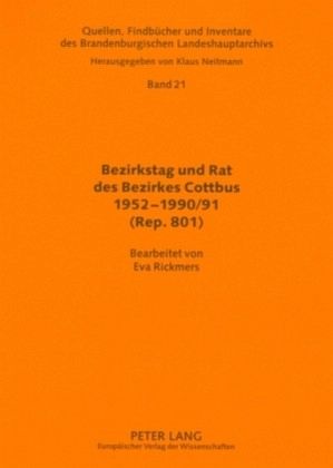 Bezirkstag und Rat des Bezirkes Cottbus 1952-1990/91 (Rep. 801) Bezirkstag und Rat des Bezirkes Cottbus 1952-1990/91 (Rep. 801)