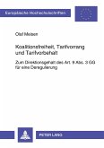 Koalitionsfreiheit, Tarifvorrang und Tarifvorbehalt Koalitionsfreiheit, Tarifvorrang und Tarifvorbehalt