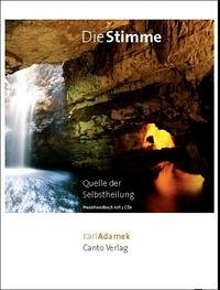 Die Stimme - Quelle der Selbstheilung - Adamek, Karl