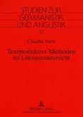 Textproduktive Methoden im Literaturunterricht