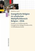Evangelische Religion im schulischen Wahlpflichtbereich Religion - Ethik