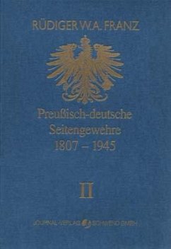 Preussisch-deutsche Seitengewehre 1807-1945 Band II - Franz, Rüdiger W. A.