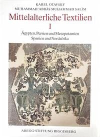 Mittelalterliche Textilien I - Otavsky, Karel; 'Abbas Muhammad Salim, Muhammad