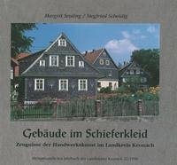 Heimatkundliches Jahrbuch des Landkreises Kronach / Gebäude im Schieferkleid - Seuling, Margrit; Scheidig, Siegfried