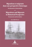 Migrations et migrants dans une perspective historique / Migrations and Migrants in Historical Perspective
