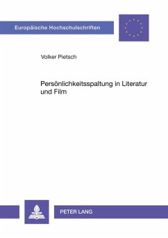 Persönlichkeitsspaltung in Literatur und Film - Pietsch, Volker