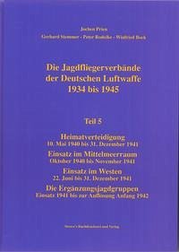 Die Jagdfliegerverbände der Deutschen Luftwaffe 1934 bis 1945 / Die Jagdfliegerverbände der Deutschen Luftwaffe 1934 bis 1945 Teil 5