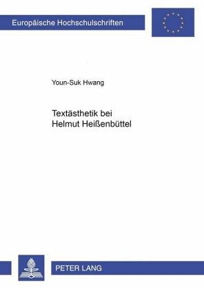 Textästhetik bei Helmut Heißenbüttel Textästhetik bei Helmut Heißenbüttel