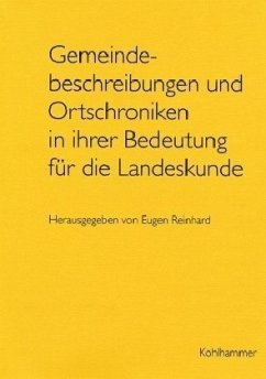 Gemeindebeschreibungen und Ortschroniken in ihrer Bedeutung für die Landeskunde - Reinhard, Eugen (Hrsg.)