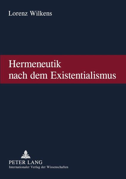 Hermeneutik nach dem Existentialismus Hermeneutik nach dem Existentialismus