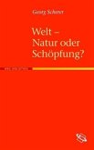 Welt - Natur oder Schöpfung?