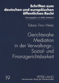 Gerichtsnahe Mediation in der Verwaltungs-, Sozial- und Finanzgerichtsbarkeit - Weitz, Tobias