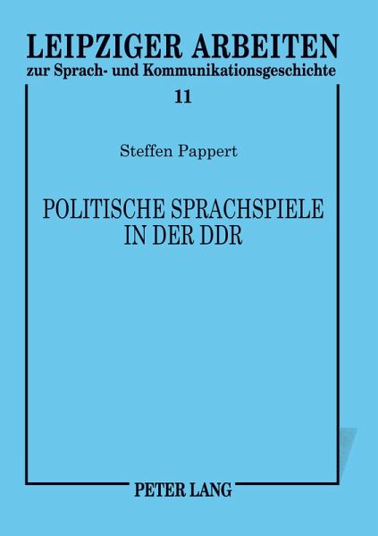 Politische Sprachspiele in der DDR Politische Sprachspiele in der DDR
