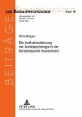 Die Institutionalisierung der Sozialpsychologie in der Bundesrepublik Deutschland Die Institutionalisierung der Sozialpsychologie in der Bundesrepublik Deutschland