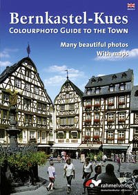 Bernkastel-Kues - (Englische Ausgabe) Impressions of the romantic moselle town