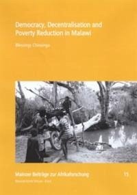 Democracy, Decentralisation and Poverty Reduction in Malawi - Chinsinga, Blessings