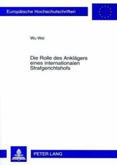 Die Rolle des Anklägers eines internationalen Strafgerichtshofs - Wu Wei