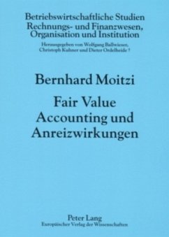 Fair Value Accounting und Anreizwirkungen - Moitzi, Bernhard