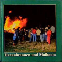 Hexenbrennen und Maibaum - Walde, Martin