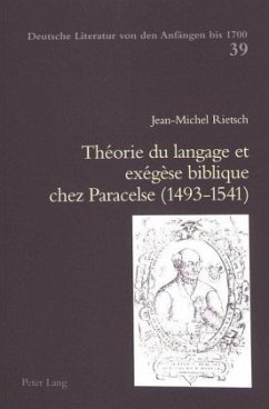 Théorie du langage et exégèse biblique chez Paracelse (1493-1541) - Rietsch, Jean-Michel