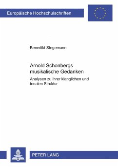 Arnold Schönbergs musikalische Gedanken - Stegemann, Benedikt