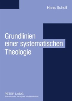 Grundlinien einer systematischen Theologie - Scholl, Hans