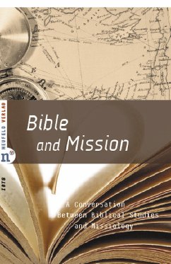 Bible and Mission - Peter F. Penner, Rollin G. Grems, I. Howard Marshall, Robin Routledge