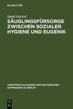 Säuglingsfürsorge zwischen sozialer Hygiene und Eugenik - Stöckel, Sigrid