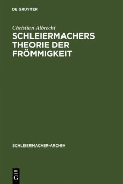 Schleiermachers Theorie der Frömmigkeit - Albrecht, Christian