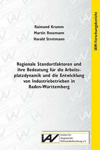 Regionale Standortfaktoren und ihre Bedeutung für die Arbeitsplatzdynamik und die Entwicklung von Industriebetrieben in Baden-Württemberg
