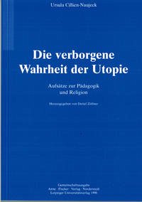 Die verborgene Wahrheit der Utopie - Cillien-Naujeck, Ursula