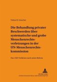 Die Behandlung privater Beschwerden über systematische und grobe Menschenrechtsverletzungen in der UN-Menschenrechtskomm