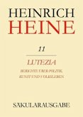 Lutezia. Berichte über Politik, Kunst und Volksleben / Heinrich Heine Säkularausgabe BAND 11