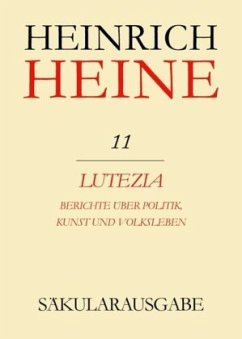 Lutezia. Berichte über Politik, Kunst und Volksleben / Heinrich Heine Säkularausgabe BAND 11 - Heine, Heinrich