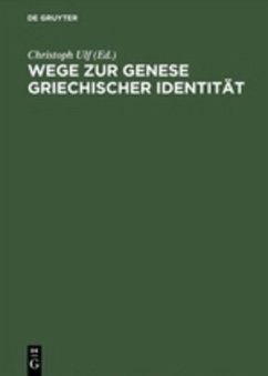 Wege zur Genese griechischer Identität - Ulf, Christoph (Hrsg.)