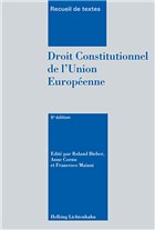 Droit constitutionnel de l'Union européenne - Bieber, Roland / Maiani, Francesco (Hrsg.)