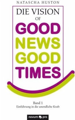 DIE VISION of GOOD NEWS - GOOD TIMES - Huston, Natascha