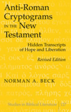 Anti-Roman Cryptograms in the New Testament - Beck, Norman A.