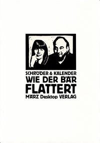 Wie der Bär flattert - Schröder, Jörg; Kalender, Barbara