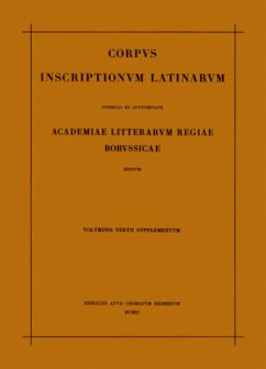 Corpus inscriptionum Latinarum. Vol III: Inscriptiones Asiae, provinciarum Europae Graecarum, Illyrici Latinae. Suppl: Inscriptionum Orientis et Illyrici Latinarum supplementum. Pars I: . Fasc 2 / Corpus inscriptionum Latinarum. Inscriptiones Asiae, provinciarum Europae Graecarum, Illyrici Latinae. Inscriptionum Ori Vol III. Suppl. Pars I.