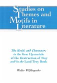 The Motifs and Characters in the 'Gest Hystoriale of the Destruction of Troy' and in the 'Laud Troy Book'