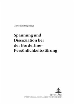 Spannung und Dissoziation bei der Borderline-Persönlichkeitsstörung - Stiglmayr, Christian