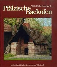 Pfälzische Backöfen - Fallot-Burghardt, Willi; Fallot-Burghardt, Bärbel